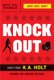 Knockout (Hardcover): K A Holt