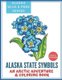 Alaska State Symbols - An Arctic Adventure & Coloring Book (Paperback): Kristi Trimmer