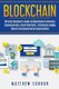 Blockchain - Ultimate Beginner's Guide to Blockchain Technology - Cryptocurrency, Smart Contracts, Distributed Ledger,...
