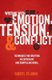 Writing with Emotion, Tension & Conflict - Techniques for Crafting an Expressive and Compelling Novel (Paperback): Cheryl...