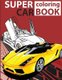Super Car Coloring Book - Cars Coloring Book for Kids - Activity Books for Preschooler - Coloring Book for Boys, Girls, Fun,...