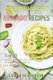 Delightful Ketogenic Avocado Recipes - Top 35 Healthy & Delicious Low Carb Avocado Recipes to Help You Lose Weight Fast...