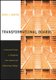 Transformational Boards - A Practical Guide to Engaging Your Board and Embracing Change (Paperback): B Tweeten