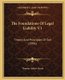 The Foundations Of Legal Liability V1 - Theory And Principles Of Tort (1906) (Paperback): Thomas Atkins Street