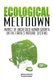 Ecological Meltdown - Impact of Unchecked Human Growth on the Earth's Natural Systems (Hardcover): Asheem Srivastav