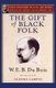 The Gift of Black Folk (The Oxford W. E. B. Du Bois) - The Negroes in the Making of America (Hardcover): Henry Louis Gates