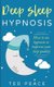 Deep sleep hypnosis - How to use hypnosis to improve your sleep quality (Paperback): Ted Peace
