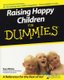 Raising Happy Children For Dummies (Paperback): S. Atkins