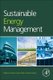 Sustainable Energy Management (Hardcover, New): Mirjana Radovanovic (Golusin), Stevan Popov, Sinisa Dodic