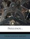 Preludios... (Spanish, Paperback): Enrique Gonzalez Martinez