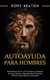 Autoayuda para hombres - Descubra su macho alfa interior y aumente tu autoconfianza, masculinidad, fortaleza mental,...