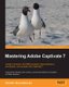 Mastering Adobe Captivate 7 (Paperback, New): Damien Bruyndonckx