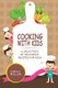 Cooking with Kids - A Selection of Delicious Recipes for Kids (Paperback): Sarah Miller