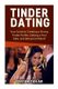 Tinder Dating - Your Guide to Creating a Strong Tinder Profile! (Paperback): Stefan Ziglar