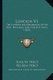 London V1 - Or Interesting Memorials of Its Rise, Progress and Present State (1824) (Paperback): Sholto Percy, Reuben Percy