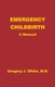 Emergency Childbirth - A Manual (Paperback): Gregory J. White