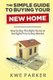 The Simple Guide to Buying Your New Home - How to Buy the Right Home at the Right Price in Any Market (Paperback): Kwe Parker