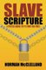 Slave Scripture - A Protocol Manual for the Owner and Owned (Paperback): Norman McClelland