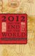 2012 and the End of the World - The Western Roots of the Maya Apocalypse (Hardcover): Matthew Restall, Amara Solari