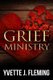 Grief Ministry (Paperback): Yvette J Fleming