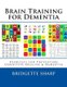 Brain Training for Dementia - Exercises for Preventing Cognitive Decline & Dementia (Paperback): Bridgette O'Neill,...