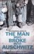 The Man Who Broke into Auschwitz - The Extraordinary True Story (Paperback): Denis Avey, Rob Broomby