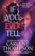 If You Ever Tell - The Emotional and Intriguing Psychological Suspense Thriller (Paperback): Carlene Thompson