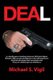 Deal - In a Deadly Game of Working Undercover, Dea Special Agent Michael S. Vigil Recounts Standing Face to Face with Treache...