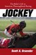 Jockey - The Rider's Life in American Thoroughbred Racing (Paperback): Scott A. Gruender