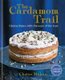 The Cardamom Trail - Chetna Bakes with Flavours of the East (Hardcover): Chetna Makan