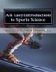An Easy Introduction to Sports Science (Paperback): Quantum Scientific Publishing