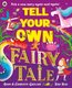 Tell Your Own Fairy Tale (Paperback): Adam Guillain, Charlotte Guillain, Tony Neal