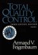 Total Quality Control, Revised (Fortieth Anniversary Edition), Volume 2 (Paperback): Armand V Feigenbaum