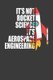 It's Not Rocket Science It's Aerospace Engineering - Spaceflight Enthusiast Gift (Paperback): Frozen Cactus Designs