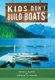 Kids Don't Build Boats (Hardcover): David E. Plante, Lorraine M. Plante