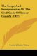 The Scope And Interpretation Of The Civil Code Of Lower Canada (1907) (Paperback): Frederick Parker Walton