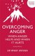 Overcoming Anger - When Anger Helps And When It Hurts (Paperback): Windy Dryden