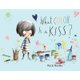 What Color Is a Kiss? (Hardcover): Rocio Bonilla