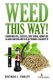 Weed This way! - Cannabis oil, CBD oil, Dry Herb, Hemp Oil & Wax Vaping with electronic cigarette (Paperback): Nathan J Farley