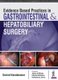 Evidence Based Practices in Gastrointestinal & Hepatobiliary Surgery (Hardcover): Govind Nandakumar