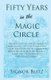Fifty Years in the Magic Circle - An Account of the Author's Professional Life, His Wonderful Tricks and Feats, with...