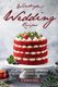 Wonderful Wedding Recipes - Your Cookbook for Savory & Dessert Dishes Drinks! (Paperback): Barbara Riddle