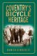 Coventry's Bicycle Heritage (Paperback): Damien Kimberley