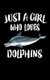 Just A Girl Who Loves Dolphins - Animal Nature Collection (Paperback): Marko Marcus