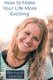 How to Make Your Life More Exciting (Paperback): Bernard Levine