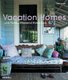 Vacation Homes and Perfect Weekend Hideaways (Hardcover): Karen Howes