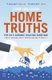 Home Truths - The UK's chronic housing shortage - how it happened, why it matters and the way to solve it (Paperback):...