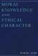 Moral Knowledge and Ethical Character (Paperback, New): Robert Audi