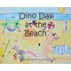 Dino Day at the Beach (Hardcover): Lauren Dicktel, Ashley Dicktel