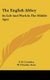 The English Abbey - Its Life and Work in the Middle Ages (Hardcover): F. H. Crossley
